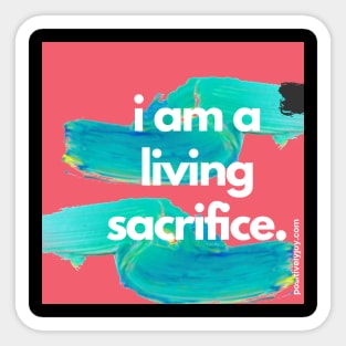 Living sacrifice Sticker